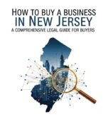 How to Buy a Business in New Jersey: A Comprehensive Legal Guide for Buyers